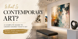 What Is Contemporary Art? A Complete Guide to Understanding Today’s Art