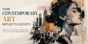 How Contemporary Art Reflects Society